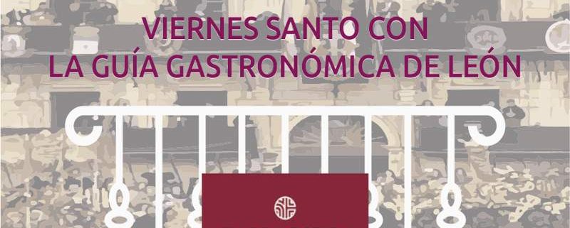 Viernes Santo con La Guía Gastronómica de León
